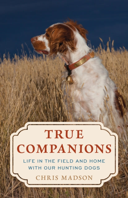 Book cover of: True Companions. By: Chris Madson