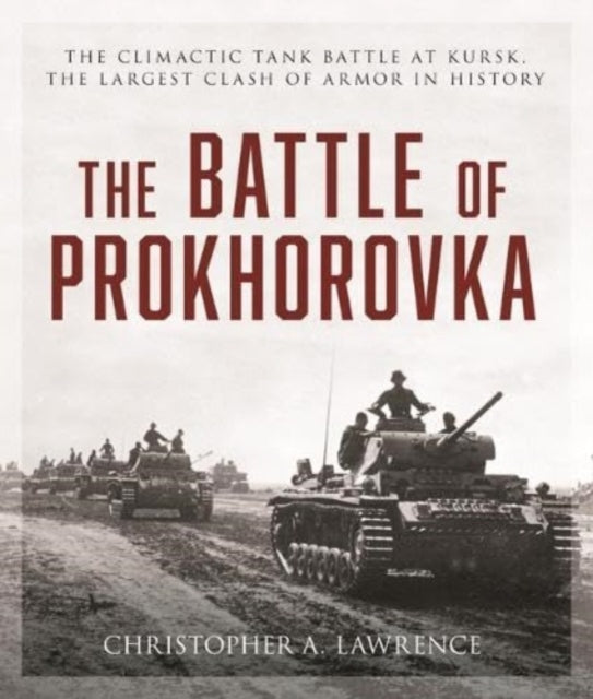 Book cover of: Battle of Prokhorovka. By: Christopher A. Lawrence