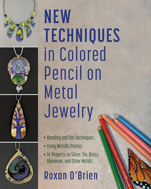 Book cover of: New Techniques in Colored Pencil on Metal Jewelry