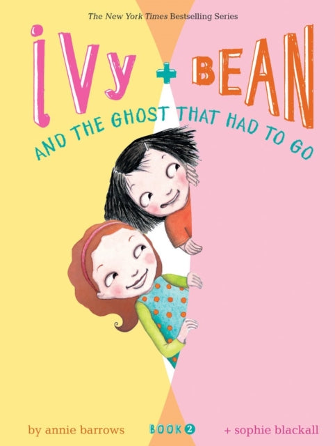 Book cover of: Ivy and Bean and the Ghost That Had to Go. By: Annie Barrows