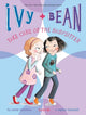 Book cover of: Ivy and Bean Take Care of the Babysitter: Book 4