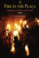 Book cover of: Fire in the Placa. By: Dorothy Noyes