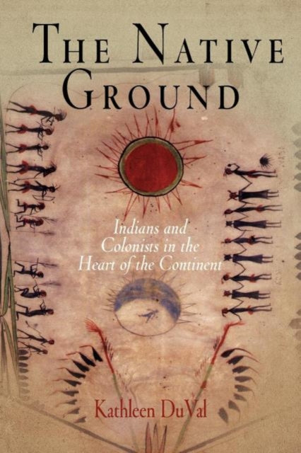 Book cover of: Native Ground. By: Kathleen DuVal