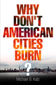 Book cover of: Why Don't American Cities Burn?. By: Michael B. Katz