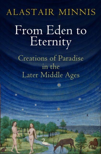 Book cover of: From Eden to Eternity. By: Alastair Minnis