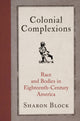Book cover of: Colonial Complexions. By: Sharon Block