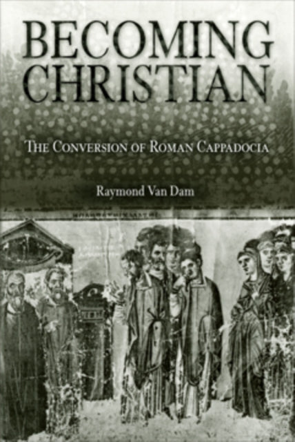Book cover of: Becoming Christian. By: Raymond Van Dam