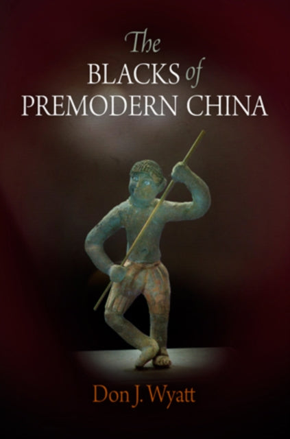 Book cover of: Blacks of Premodern China. By: Don J. Wyatt
