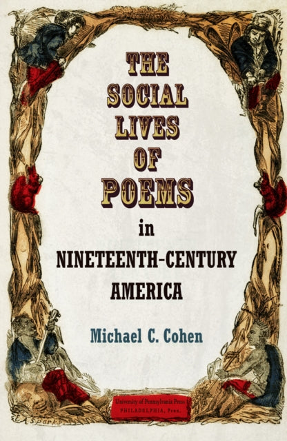 Book cover of: Social Lives of Poems in Nineteenth-Century America. By: Michael C. Cohen