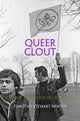 Book cover of: Queer Clout. By: Timothy Stewart-Winter