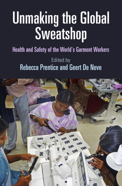 Book cover of: Unmaking the Global Sweatshop