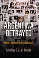 Book cover of: Argentina Betrayed. By: Antonius C. G. M. Robben