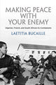 Book cover of: Making Peace with Your Enemy. By: Lætitia Bucaille