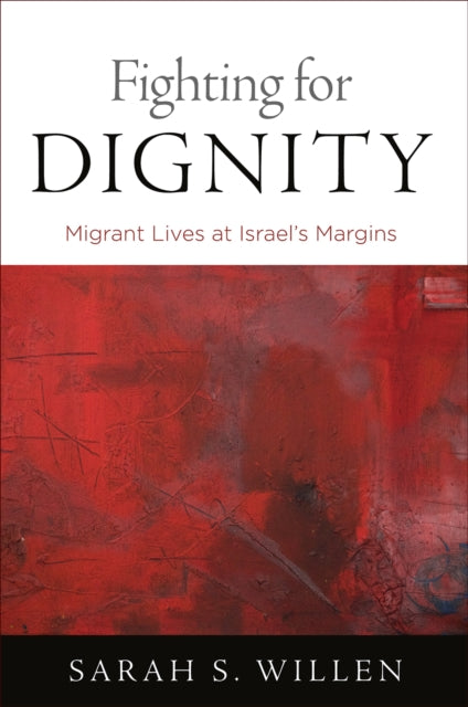 Book cover of: Fighting for Dignity. By: Sarah S. Willen