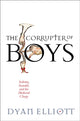 Book cover of: Corrupter of Boys. By: Dyan Elliott