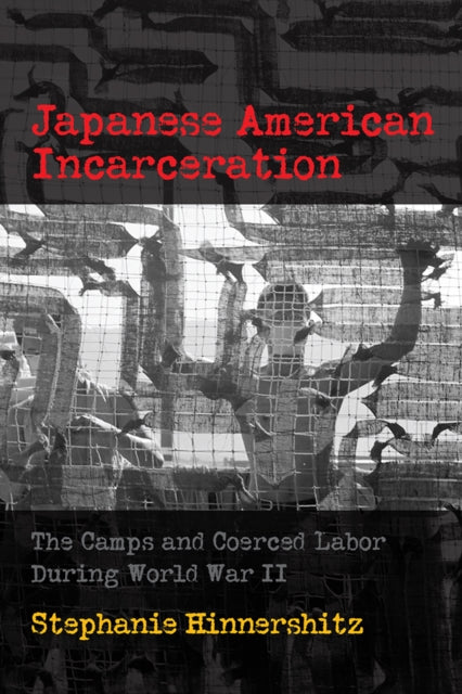 Book cover of: Japanese American Incarceration. By: Stephanie D. Hinnershitz