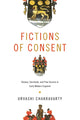 Book cover of: Fictions of Consent. By: Urvashi Chakravarty