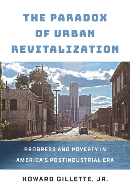 Book cover of: Paradox of Urban Revitalization. By: Gillette,  Howard, Jr.
