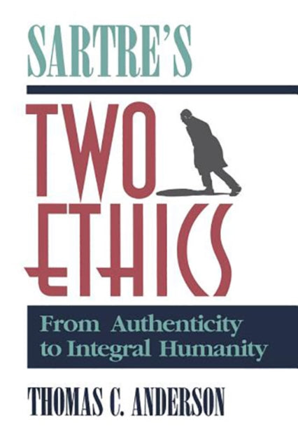 Book cover of: Sartre's Two Ethics. By: Thomas Anderson