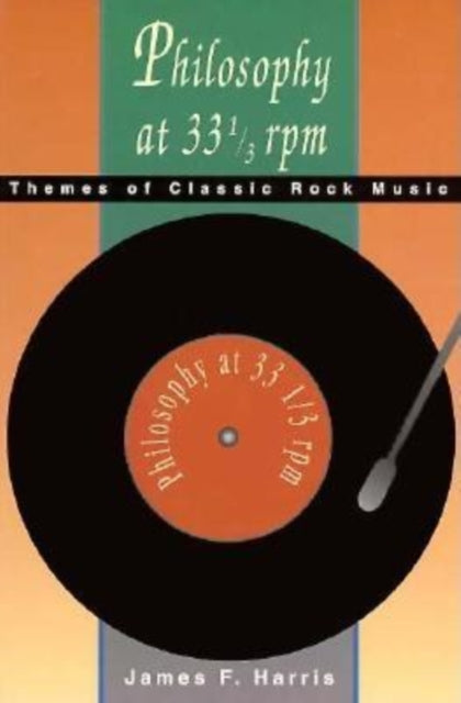 Book cover of: Philosophy at 33 1/3 rpm. By: James Harris