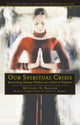 Book cover of: Our Spiritual Crisis. By: Michael N. Nagler