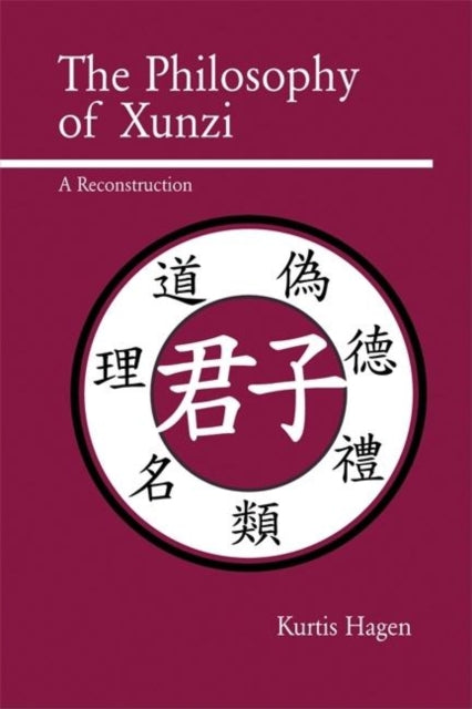 Book cover of: Philosophy of Xunzi. By: Kurtis Hagen
