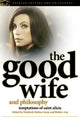 Book cover of: Good Wife and Philosophy