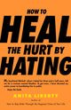 Book cover of: How to Heal the Hurt by Hating. By: Anita Liberty