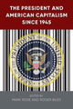 Book cover of: President and American Capitalism Since 1945