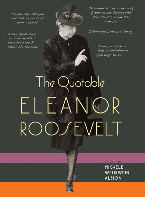 Book cover of: Quotable Eleanor Roosevelt. By: Michele Wehrwein Albion