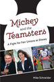 Book cover of: Mickey and the Teamsters. By: Mike Schneider