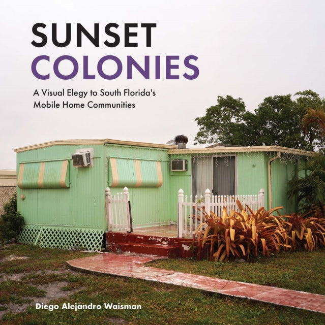 Book cover of: Sunset Colonies. By: Diego Alejandro Waisman