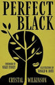 Book cover of: Perfect Black. By: Crystal Wilkinson