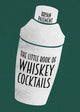 Book cover of: Little Book of Whiskey Cocktails. By: Bryan Paiement