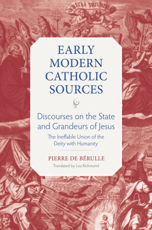 Discourses on the State and Grandeurs of Jesus