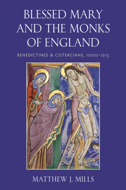 Book cover of: Blessed Mary and the Monks of England. By: Matthew J. Mills