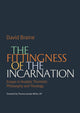 Book cover of: Fittingness of the Incarnation. By: David Braine