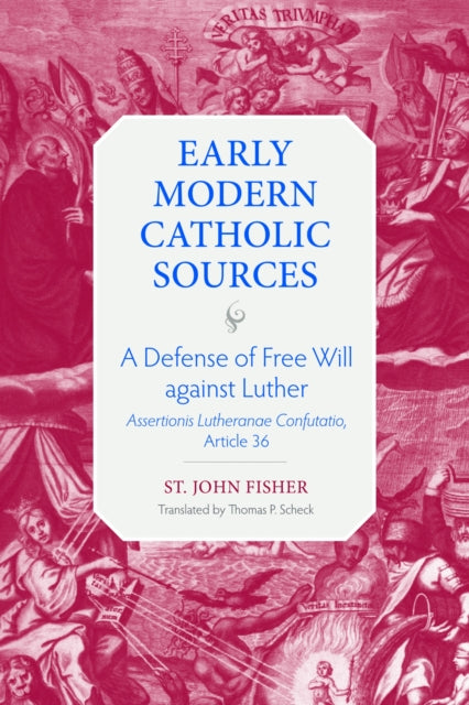 Book cover of: Defense of Free Will Against Luther. By: St John Fisher