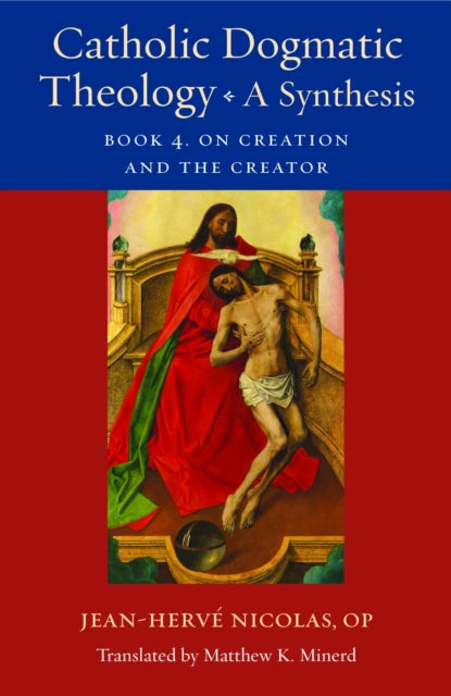 Book cover of: Catholic Dogmatic Theology: a Synthesis