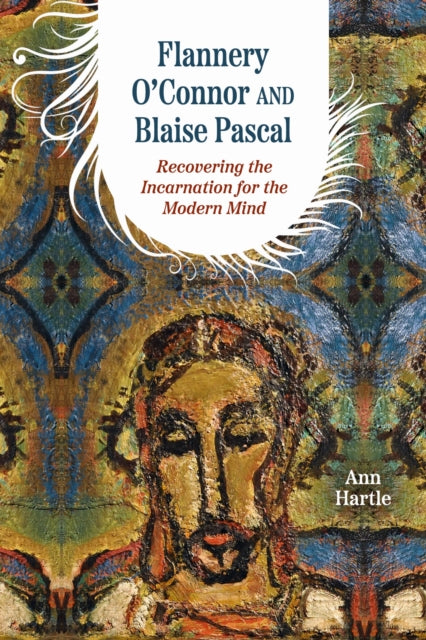 Book cover of: Flannery O'Connor and Blaise Pascal. By: Ann Hartle