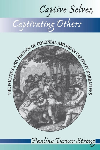 Book cover of: Captive Selves, Captivating Others. By: Pauline Turner Strong