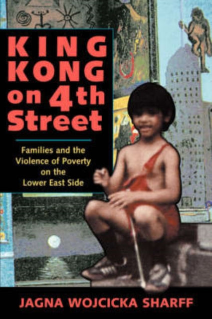 Book cover of: King Kong On 4th Street. By: Jagna Wojcicka Sharff