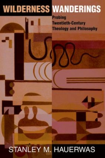 Book cover of: Wilderness Wanderings. By: Stanley Hauerwas