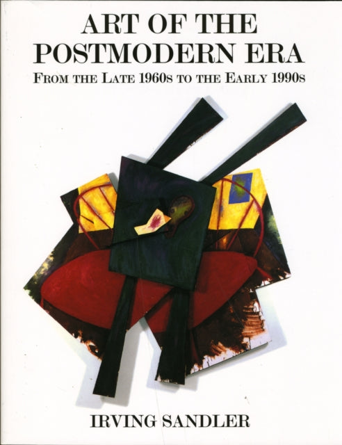 Book cover of: Art Of The Postmodern Era. By: Irving Sandler