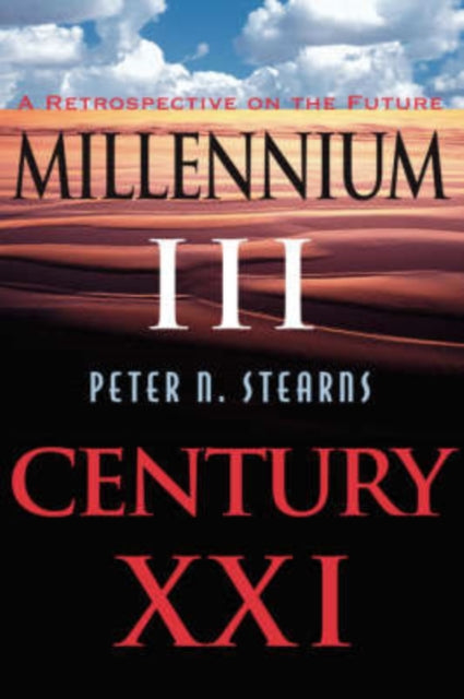Book cover of: Millennium III, Century Xxi. By: Peter N. Stearns