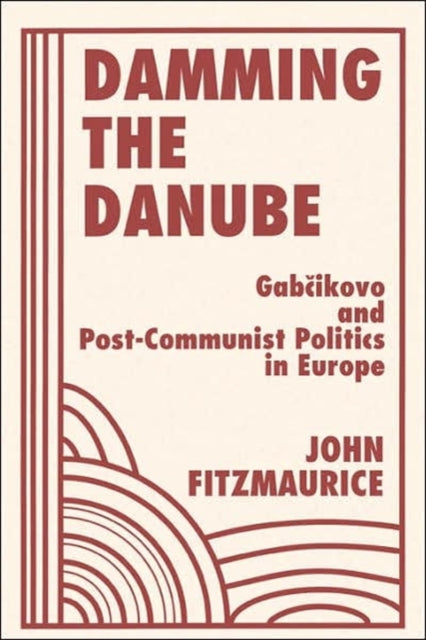 Book cover of: Damming The Danube. By: John Fitzmaurice