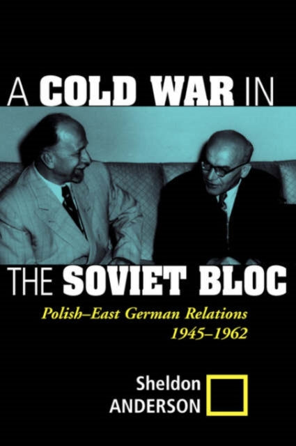 Book cover of: Cold War In The Soviet Bloc. By: Sheldon R. Anderson