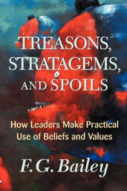 Book cover of: Treasons, Stratagems, And Spoils. By: Bailey, F. G.