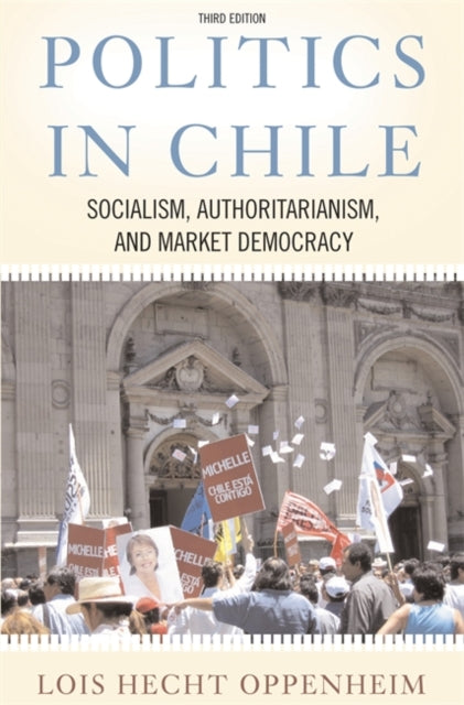 Book cover of: Politics In Chile. By: Lois Hecht Oppenheim