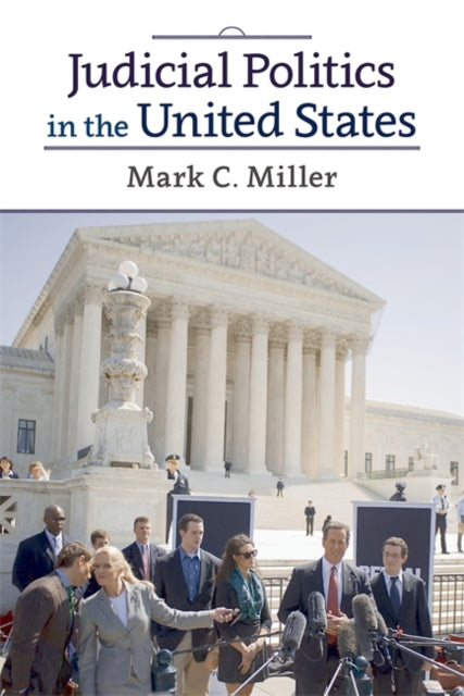 Book cover of: Judicial Politics in the United States. By: Mark C. Miller